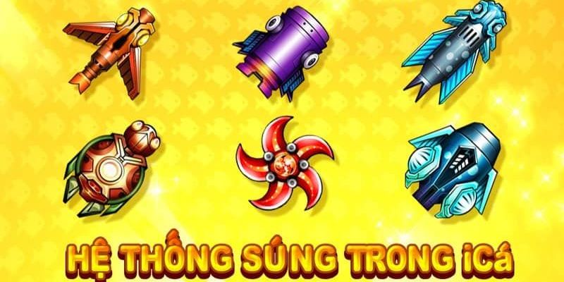 Hệ thống súng và cách chọn súng trong bắn cá online 
